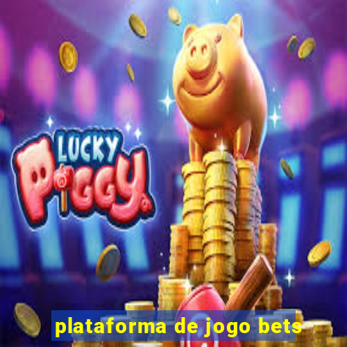 plataforma de jogo bets